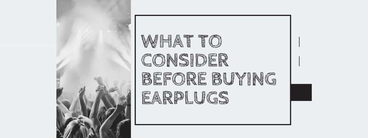 What to Consider Before Buying Earplugs for Concerts